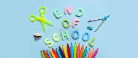 Text END OF SCHOOL and stationery on light blue background