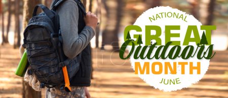 Banner for National Great Outdoors Month with male tourist with backpack in forest