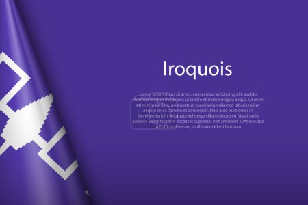 Illustration for 3d flag of Iroquois, Ethnic group, isolated on background with copyspace - Royalty Free Image