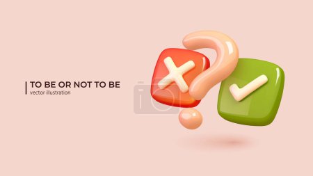 Illustration for 3D Yes or Not. To Be or Not To Be. Realistic 3d Design of Decision Making Concept in Trendy colors. Vector illustration in cartoon minimal style. - Royalty Free Image