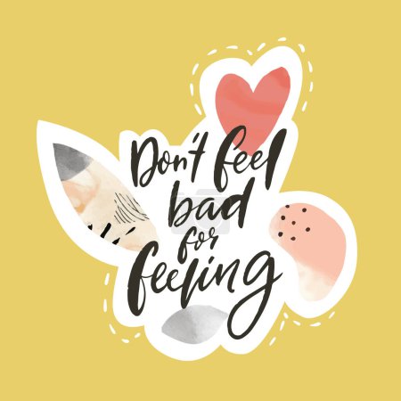 Illustration for Dont feel bad for feeling. Inspirational quote, modern collage style vector print for posters, apparel, social media - Royalty Free Image