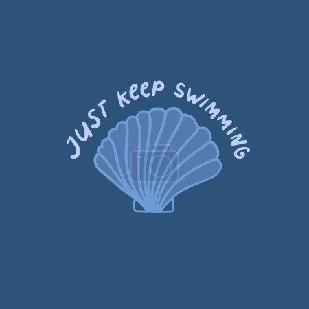 Illustration for Just keep swimming. Inspirational summer quote for apparel, t shirt print design. Hand drawn shell on blue background, vector illustration. - Royalty Free Image