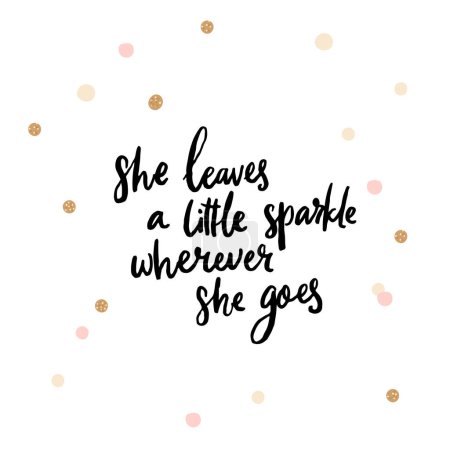 Illustration for She leaves a little sparkle wherever she goes, inspirational quote, golden round confetti white background. - Royalty Free Image
