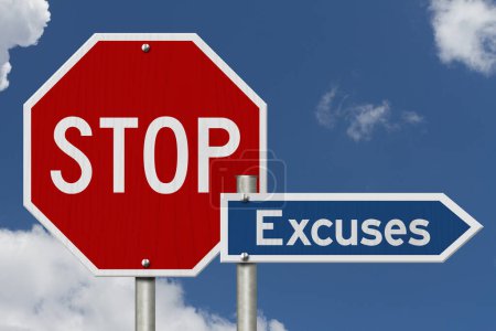 Stop Excuses red road sign with sky for your taking responsibility message
