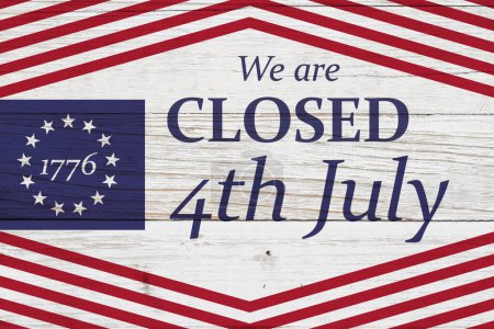 Photo for Closed 4th of July sign with vintage old Betsy Ross 13 stars weathered US American flag - Royalty Free Image