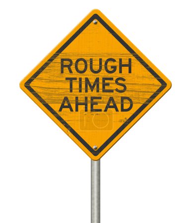 Photo for Rough Times Ahead warning road sign isolated on white - Royalty Free Image