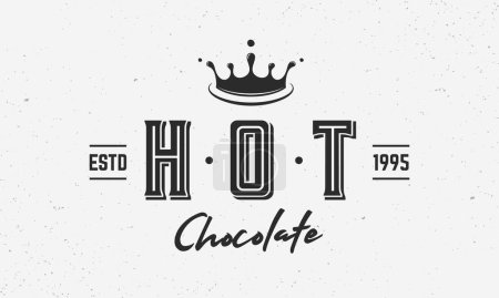 Illustration for Hot chocolate vintage logo. Hot Chocolate lettering design for emblem, banner, poster. Chocolate drop in crown figure. Trendy hipster design. Vector illustration - Royalty Free Image