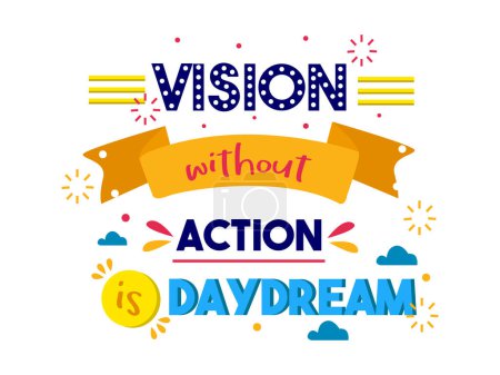 Téléchargez les photos : Vision sans action est rêverie inspirante citations motivation quotidienne dicton positif typographie conception coloré vecteur de texte - en image libre de droit