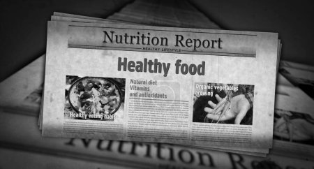 Comida saludable y dieta natural noticias vintage e impresión de periódicos. Concepto abstracto titulares retro 3d ilustración.