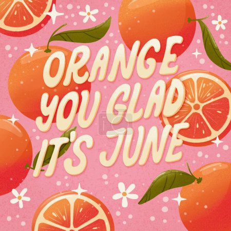 Foto de Naranja te alegras de que sea una ilustración de letras de junio con naranjas sobre fondo rosa. Diseño de tarjeta de felicitación con un juego de palabras. Frutas y flores en colores vibrantes para alguien especial. - Imagen libre de derechos