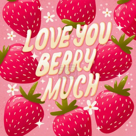 Photo for Love you berry much lettering illustration with strawberries on pink background. Greeting card design with a word pun. Fruits and flowers in vibrant colors for someone special. - Royalty Free Image