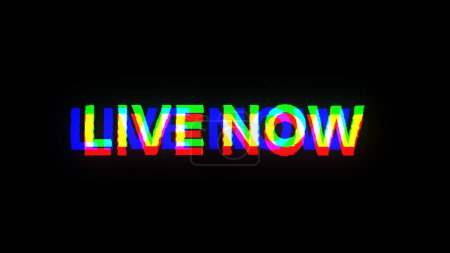 3D rendering live now text with screen effects of technological failures. Spectacular screen glitch with various kinds of interference