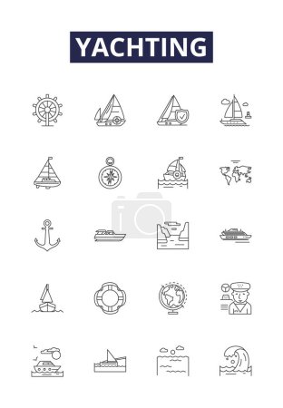 Illustration for Yachting line vector icons and signs. Yachting, Boating, Cruising, Racing, Marinas, Mooring, Charters, Steering vector outline illustration set - Royalty Free Image
