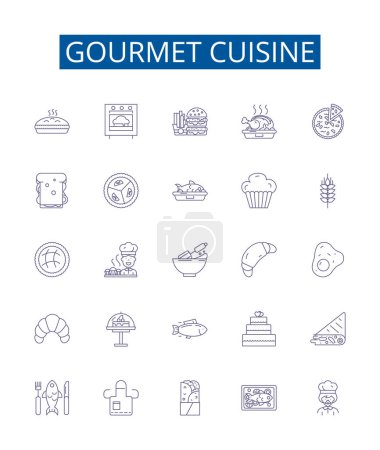 Ilustración de Gourmet cocina línea iconos letreros conjunto. Diseño de la colección de Gourmet, cocina, haute, comida, fino, comedor, epicúreo, esquema francés concepto de vectores ilustraciones - Imagen libre de derechos