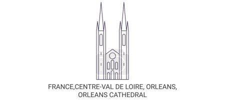 Ilustración de Francia, Centreval De Loire, Orl, Ans, Orlans Catedral de viaje hito línea vector ilustración - Imagen libre de derechos