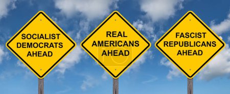 Photo for Socialist Democrats - Real Americans - Fascist Republicans Ahead Warning Sign - Blue Sky Background - Royalty Free Image