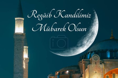 Photo for Regaip Kandili background image. Hagia Sophia and Crescent moon. Happy the first friday night of the holy month of Rajab text on image. - Royalty Free Image