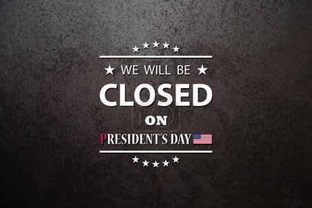 Téléchargez les photos : President s Day Background Design. Rusty iron background with a message. We will be Closed on President s Day. - en image libre de droit
