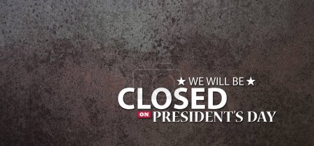 Téléchargez les photos : President s Day Background Design. Rusty iron background with a message. We will be Closed on President s Day. - en image libre de droit