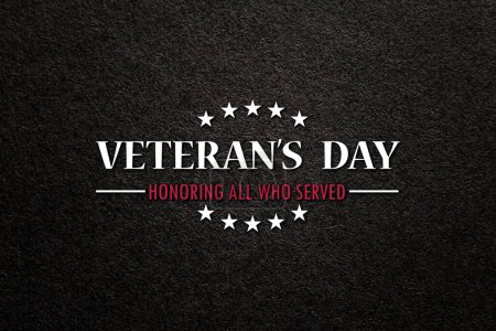 Photo for Text Veterans Day Honoring All Who Served on black textured background. American holiday typography poster. Banner, flyer, sticker, greeting card, postcard. - Royalty Free Image