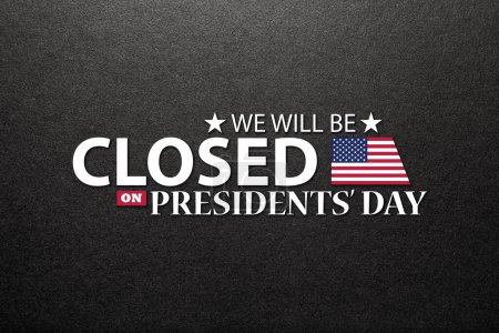Photo for Presidents Day Background Design. Black textured background with a message. We will be Closed on Presidents Day. - Royalty Free Image