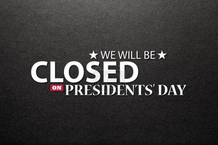 Photo for Presidents Day Background Design. Black textured background with a message. We will be Closed on Presidents Day. - Royalty Free Image