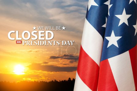 Photo for Presidents Day Background Design. American flag on a background of orange sky at sunset with a message. We will be Closed on Presidents Day. - Royalty Free Image