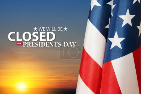 Photo for Presidents Day Background Design. American flag on a background of orange sky at sunset with a message. We will be Closed on Presidents Day. - Royalty Free Image