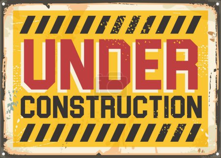 Under construction sign. Vintage industrial sign or web site banner on old scratched metal background. Construction site vector warning information illustration.