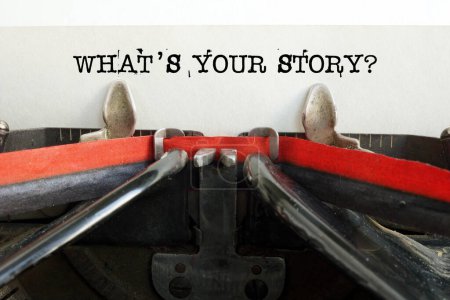 What's your story The text is typed on a paper with an old typewriter, a vintage inscription. A story of life