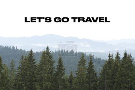 Téléchargez les photos : Allons-y Le voyage est montré en utilisant un texte et une photo de montagnes - en image libre de droit