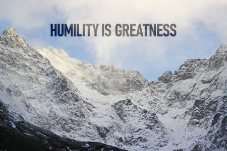 Humility is Greatness is shown using a text