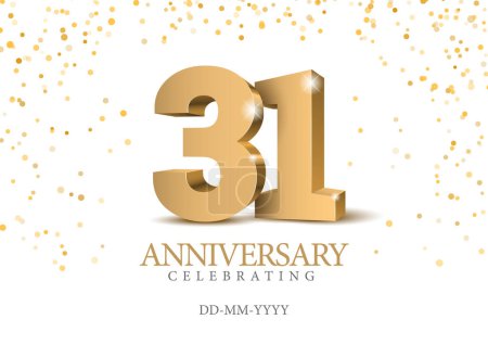 Aniversario 31. Números de oro 3d. Plantilla de póster para celebrar la fiesta del 31 aniversario. Ilustración vectorial