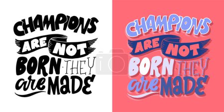 Illustration for Champions are not born they are made - lettering postcard. - Royalty Free Image