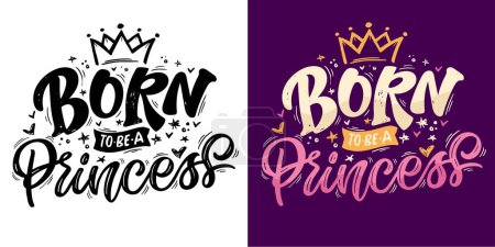 Illustration for Born to be Princess - cute hand drawn doodle lettering poster, 100% vector - Royalty Free Image