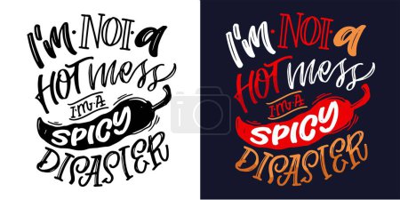 Illustration for Lettering hand drawn poster - I'm not a hot mess - I'm spicy disaster. 100% vector file. - Royalty Free Image