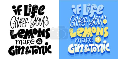 Illustration for If life gives you lemon - make a gin-tonic. Lettering cute hand drawn doodle poster - 100% vector file. - Royalty Free Image