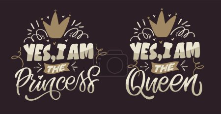 Illustration for Yes, I anm the Princess, Queen - letteringhand drawn labe. 100% vector image. - Royalty Free Image