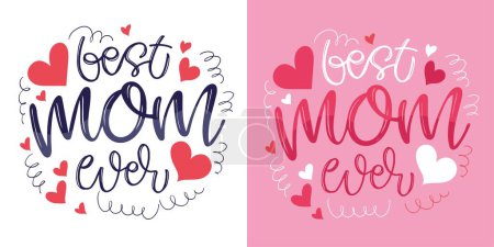 Illustration for Happy Mothers day - cute lettering art for postcard, t-shirt design, mug print, wed, invitation. Best mom ever. 100% vector - Royalty Free Image