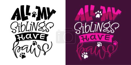 Illustration for Funny lettering quote about paws. Pet lover postcard. Lettering t-shirt design, 100% vector. - Royalty Free Image