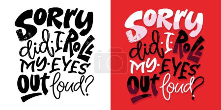 Lettering hand drawn doodle quote, print for t-shirt design, 100% vector file.