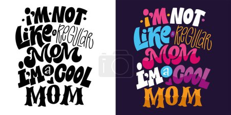 Lettering quote about mom. Hand drawn doodle lettering art postcard, t-shirt design.100% vector image