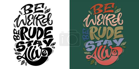Funny lettering hand drawn doodle quote. Lettering t-shirt design, 100% vector.