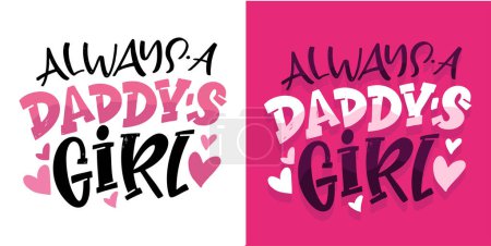 Always Daddy's Girl - Baby girl - cute hand drawn doodle lettering print, t-shirt design, mug print.