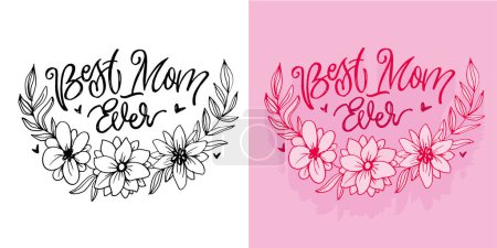 Best mom ever. Cute hand drawn doodle lettering quote. Lettering for t-shirt design, mug print, bag print, clothes fashion. 100% hand drawn vector image.