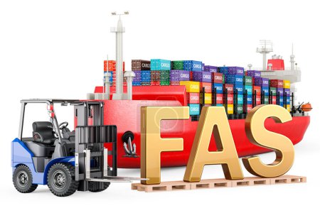 Free Alongside Ship, concept. Cargo Container Ship with cargo containers and Forklift truck with FAS inscription, 3D rendering isolated on white background