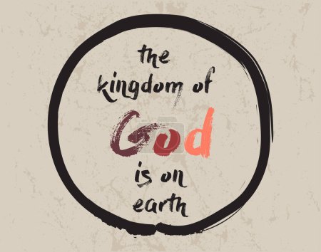 Ilustración de Caligrafía: El reino de Dios está en la tierra. Cita motivacional inspiradora. Tema de la meditación - Imagen libre de derechos