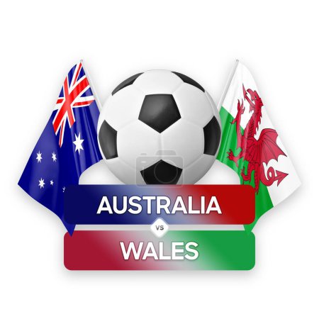 Australia vs Wales national teams soccer football match competition concept.
