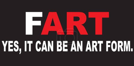 Illustration for Fart lettering with text Yes, it can be an art form - Royalty Free Image