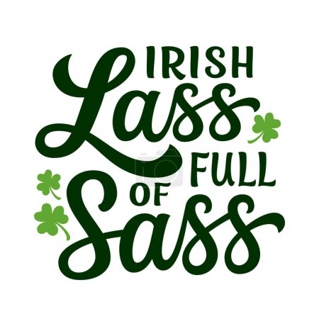 Téléchargez les illustrations : Irish lass full of sass. Hand lettering funny quote isolated on white background. Vector typography for St. Patrick's day decorations, banners, posters, t shirts - en licence libre de droit